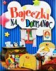BAJECZKI NA DOBRANOC